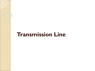 Transmission Line
 