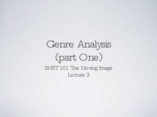 Genre Analysis (part One) ,[object Object],[object Object]
