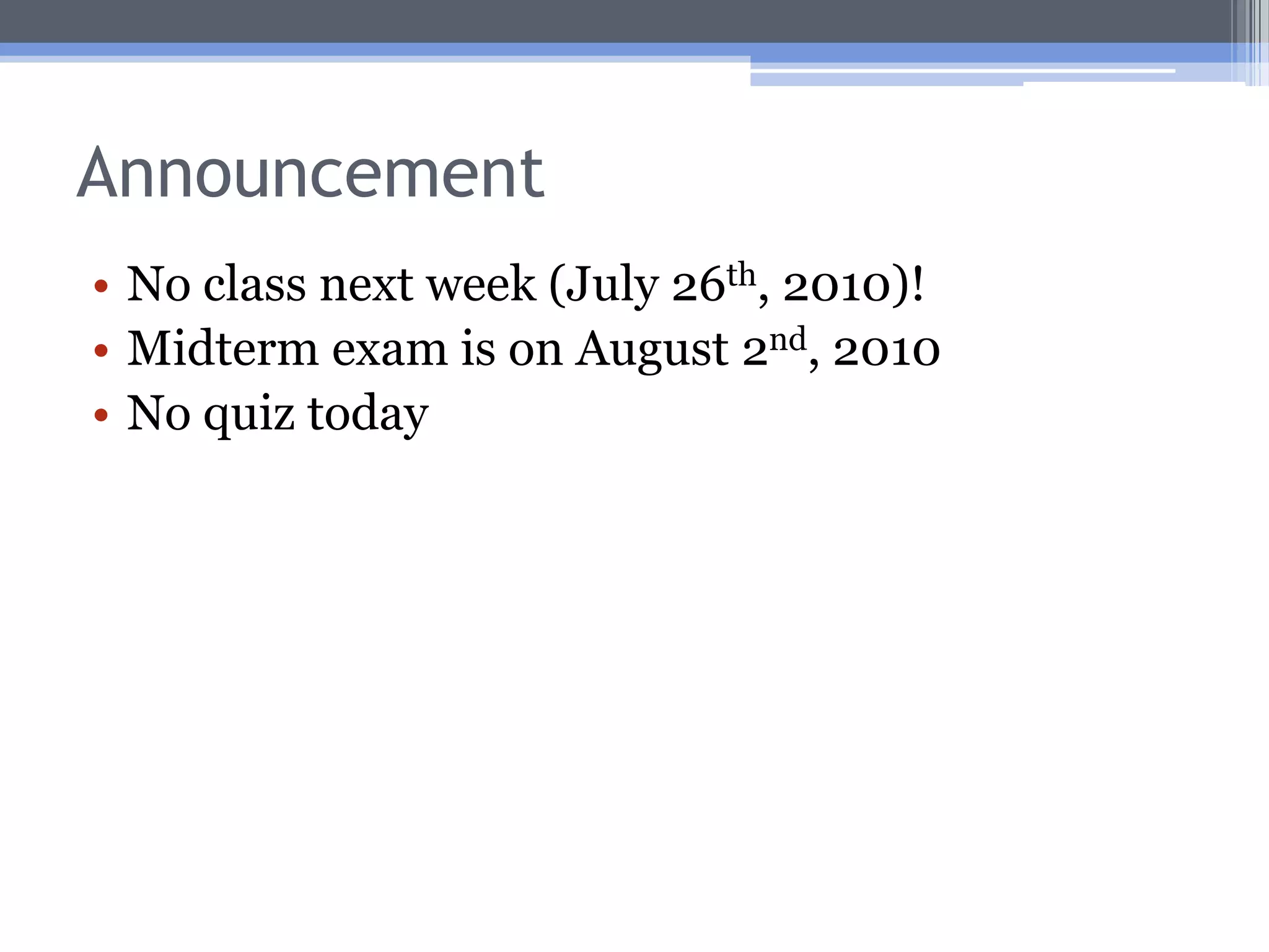 AnnouncementNo class next week (July 26th, 2010)!Midterm exam is on August 2nd, 20108.45 – 10.15No quiz todayLecture available athttp://www.slideshare.net/saark/ibe303-internationa-lecture-4
