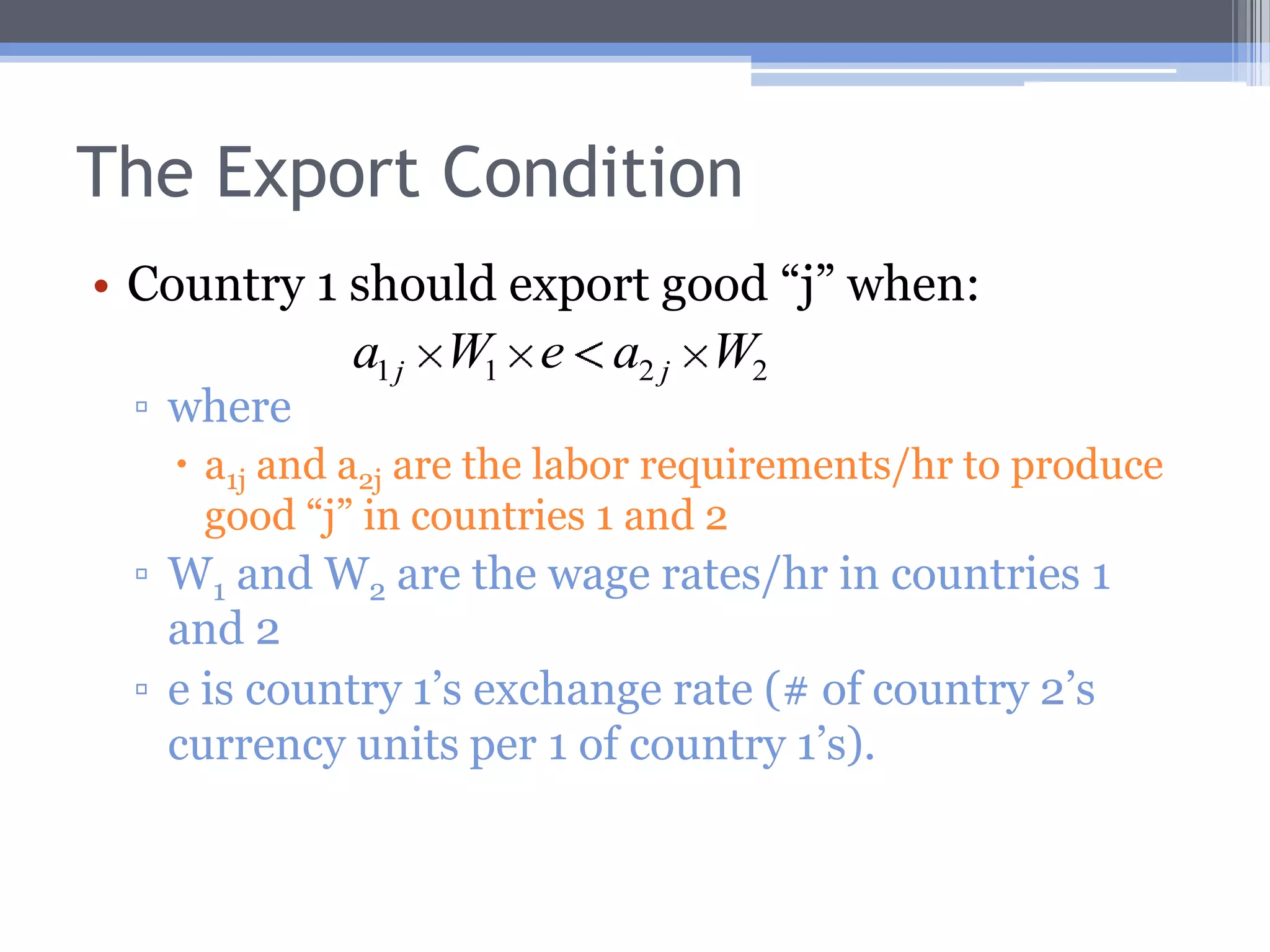 Adding Money to the Classical Model: An ExampleThe U.S. will export wheat, since it can produce wheat for a lower price $4, as compared with $6The U.K. will export cloth, since it can produce cloth for a lower price $4, as compared with $6