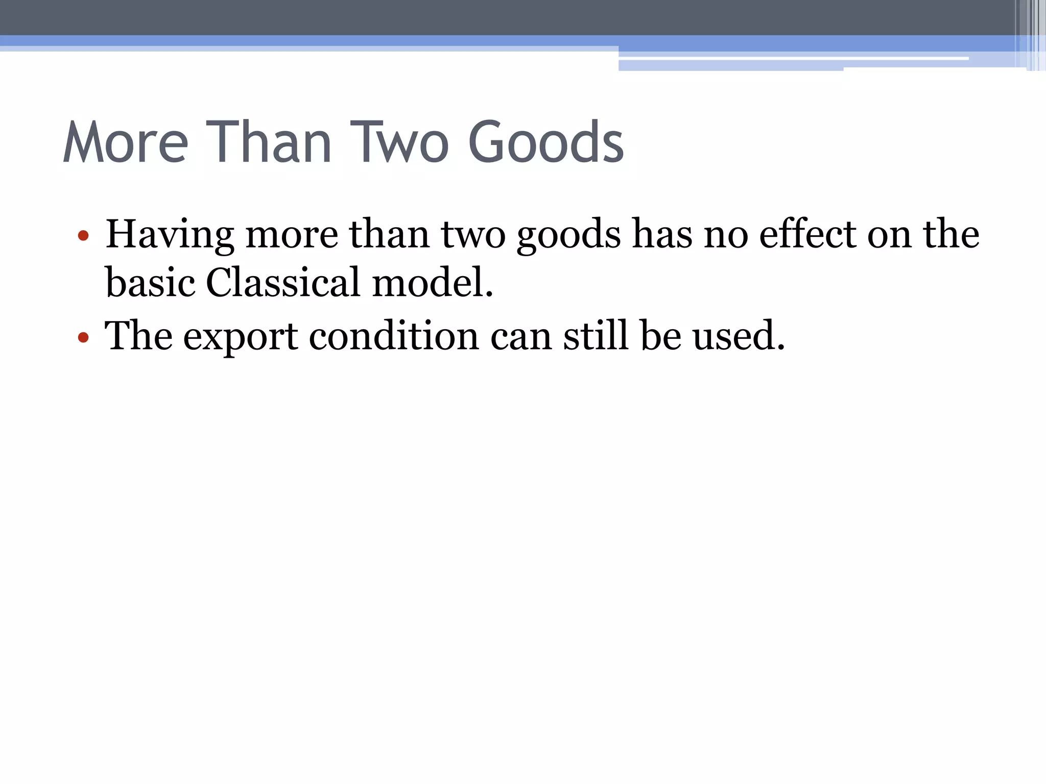 Exchange Rate LimitsIf Country 1’s currency appreciatesImports will seem cheaper and exports more expensive.If 1’s currency appreciates enoughA will no longer be able to export.If 1’s currency depreciates enoughA will no longer wish to import.