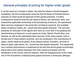 General principles of pricing for higher-order goods
If, as the result of a change in tastes, the need for tobacco should ...