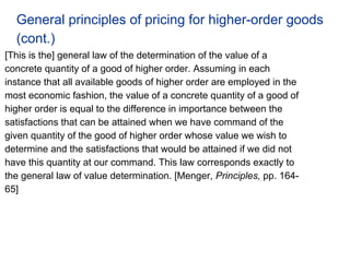 General principles of pricing for higher-order goods
(cont.)
[This is the] general law of the determination of the value o...