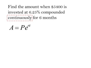 Find the amount when $5400 is
invested at 6.25% compounded
continuously for 6 months
rt

A Pe

 