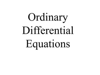 Ordinary
Differential
Equations
 