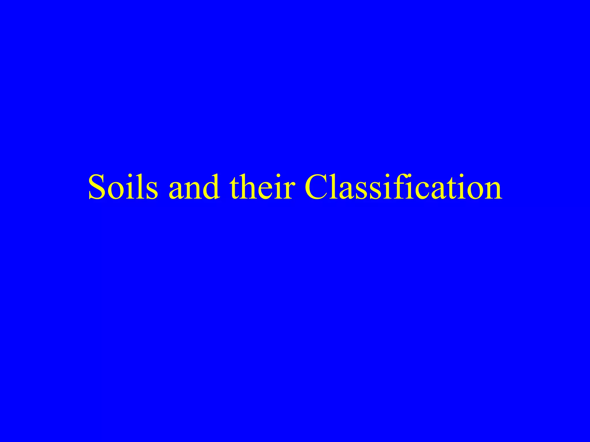 Soils and their Classification
 