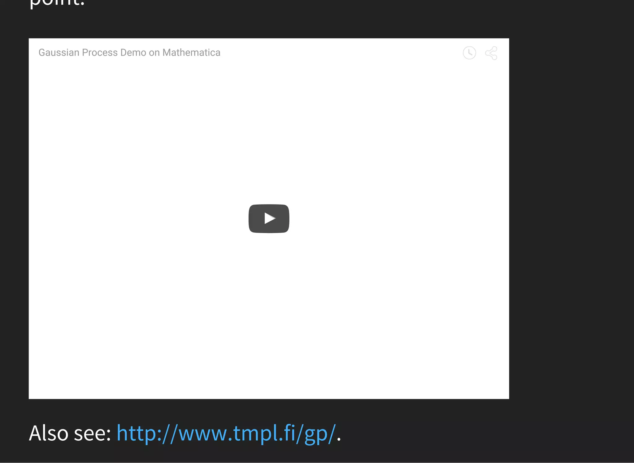 point.
Gaussian Process Demo on Mathematica
Also see: .http://www.tmpl.fi/gp/
 