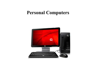 Personal Computers
 