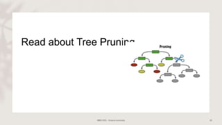 Read about Tree Pruning
 