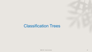 Classification Trees
 