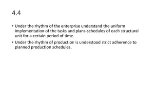 4.4
• Under the rhythm of the enterprise understand the uniform
implementation of the tasks and plans-schedules of each st...