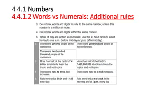 4.4.1 Numbers
4.4.1.2 Words vs Numerals: Additional rules
 