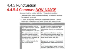 4.4.5 Punctuation
4.4.5.4 Commas: NON-USAGE
 