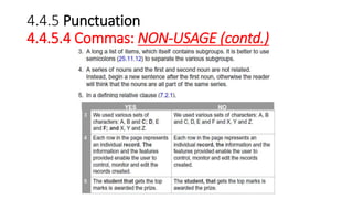 4.4.5 Punctuation
4.4.5.4 Commas: NON-USAGE (contd.)
 