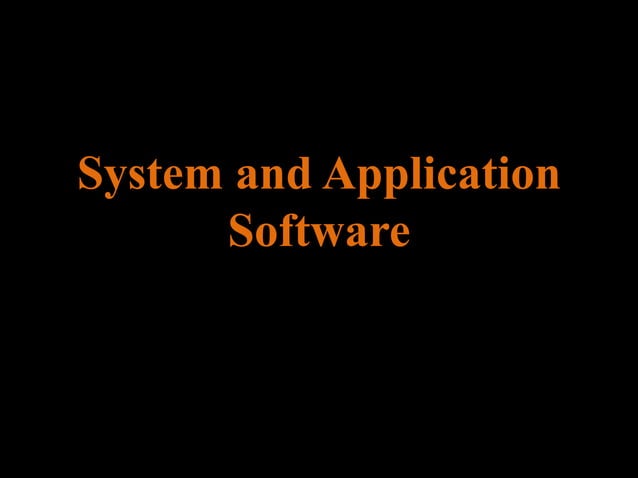 system and application software are used in computer. | PPT