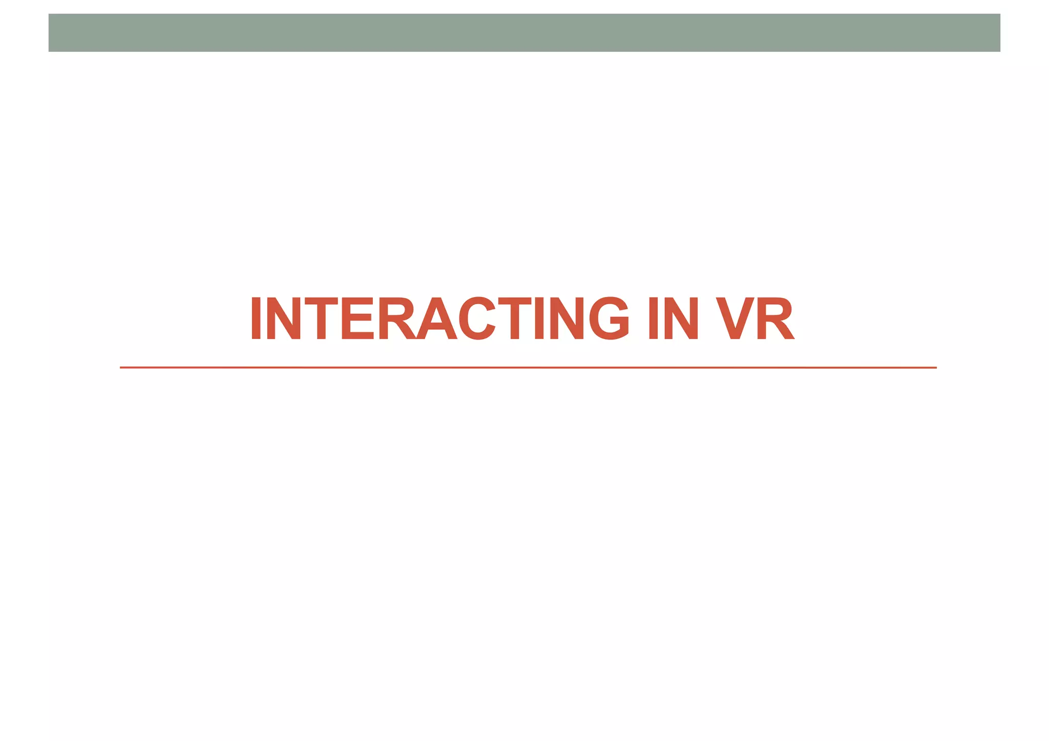 INTERACTING IN VR
 
