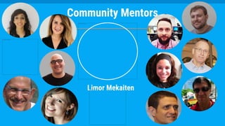 Community Mentors
Limor Mekaiten
 