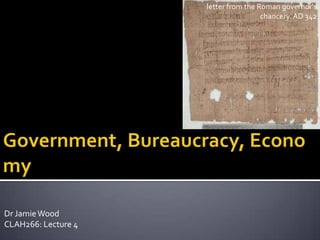 letter from the Roman governor's
                                      chancery. AD 342




Dr Jamie Wood
CLAH266: Lecture 4
 