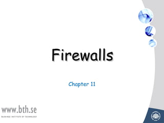 Firewalls
  Chapter 11
 