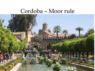 Cordoba – Moor rule
 