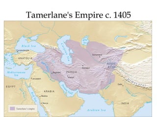 Tamerlane's Empire c. 1405
 