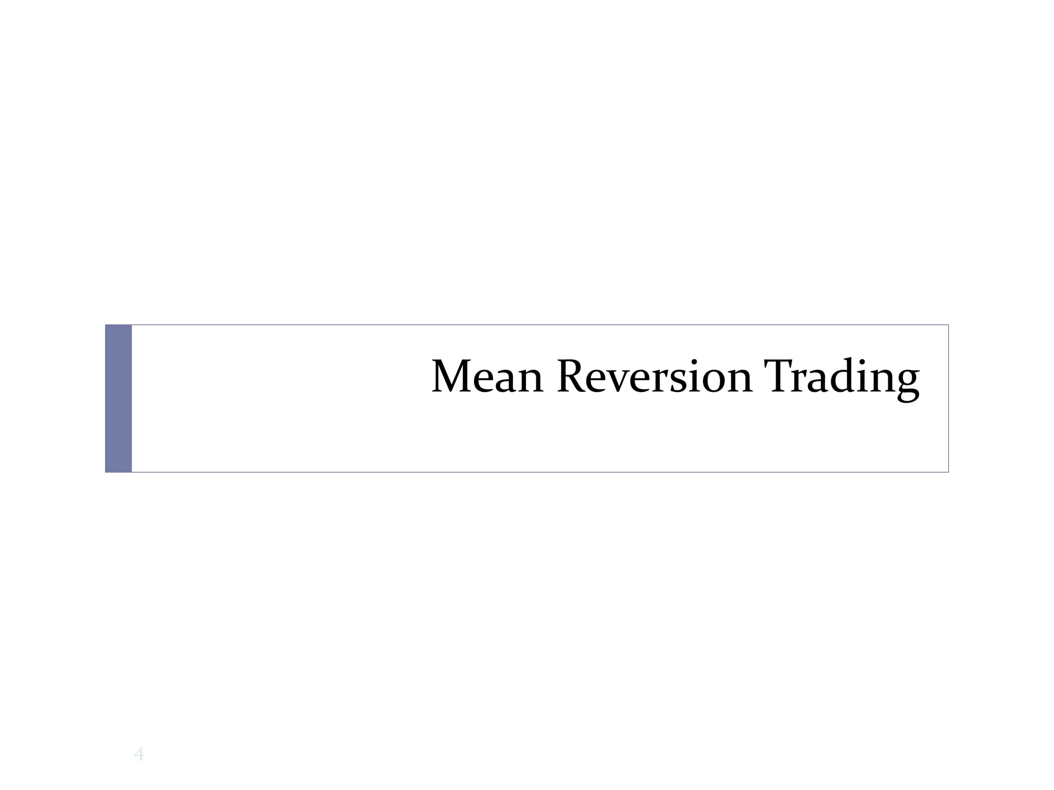 Mean Reversion Trading
4
 