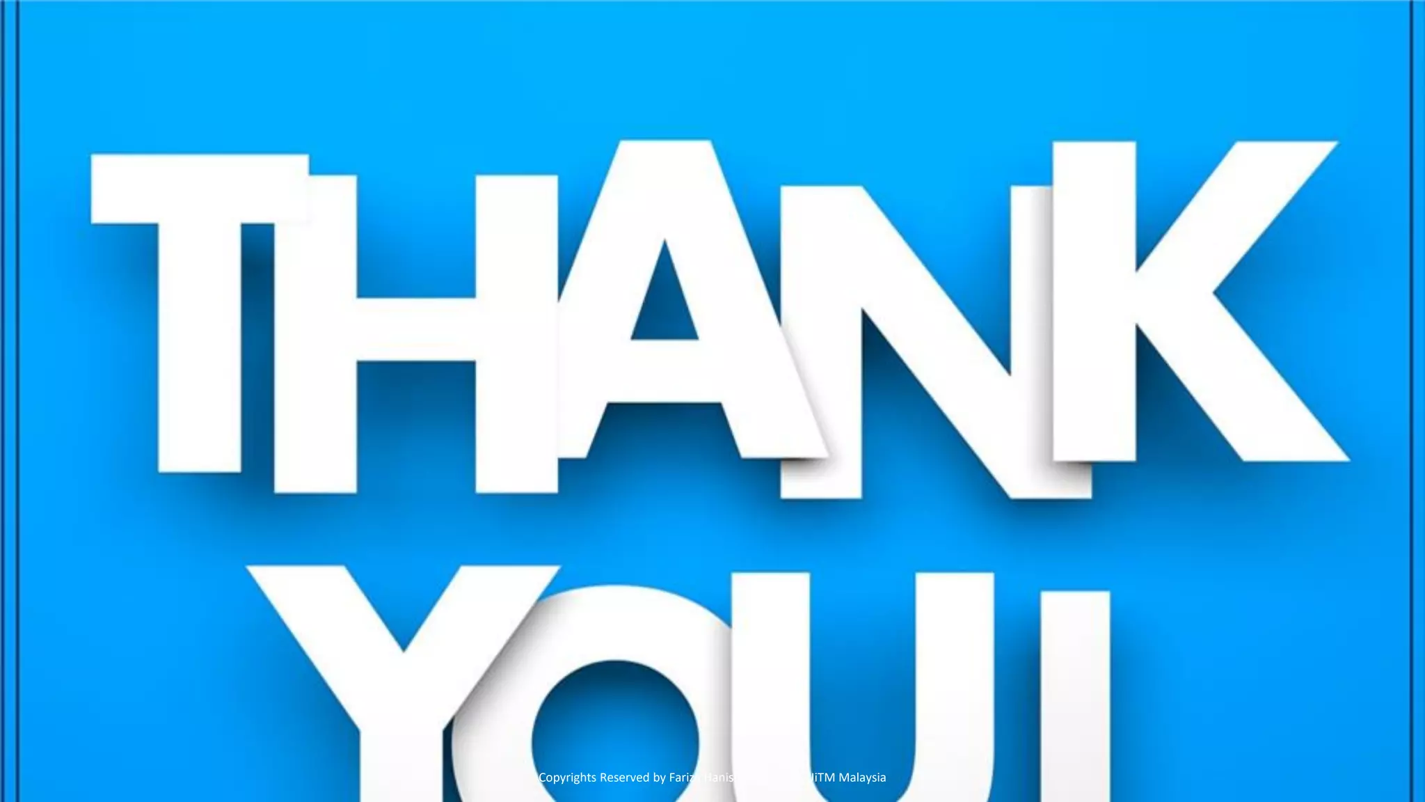 Copyrights Reserved by Fariza Hanis Abdul Razak UiTM Malaysia
 