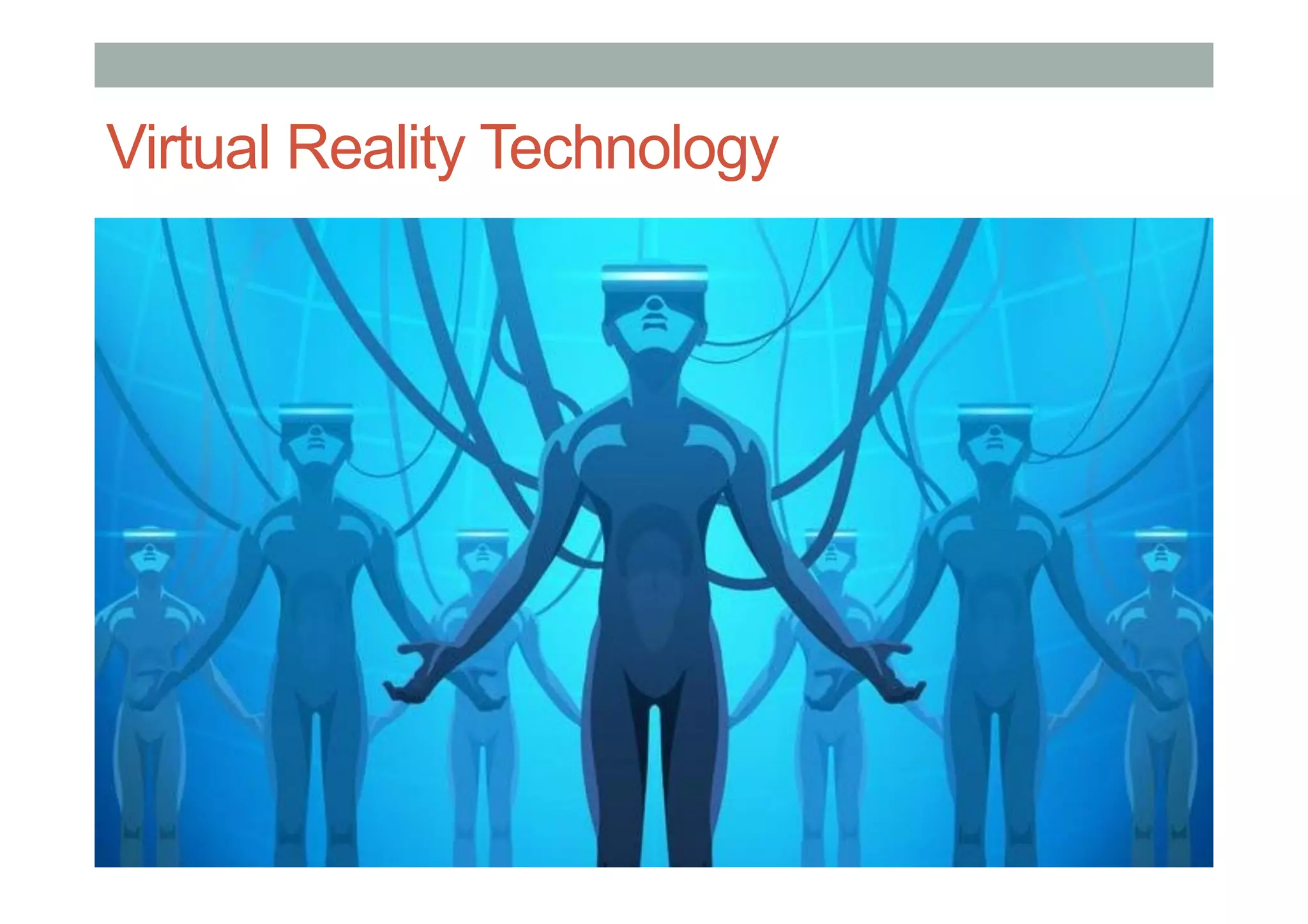 Virtual Reality Technology
 
