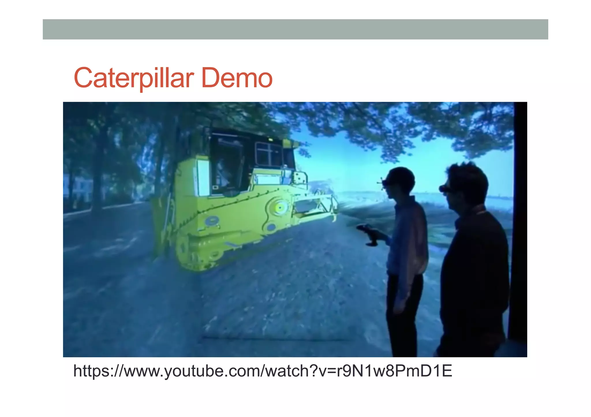Caterpillar Demo
https://www.youtube.com/watch?v=r9N1w8PmD1E
 