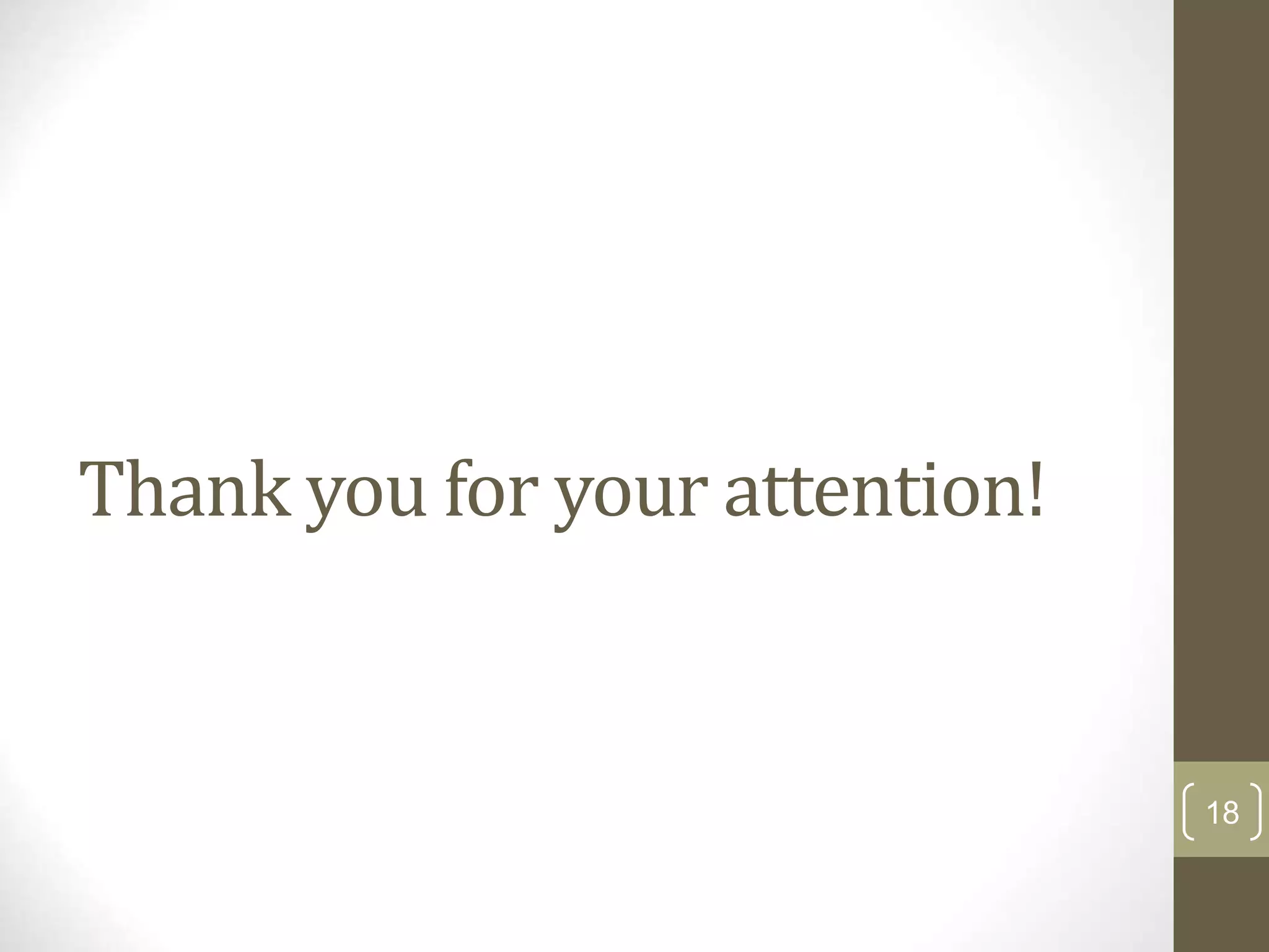 18 Thank you for your attention! 