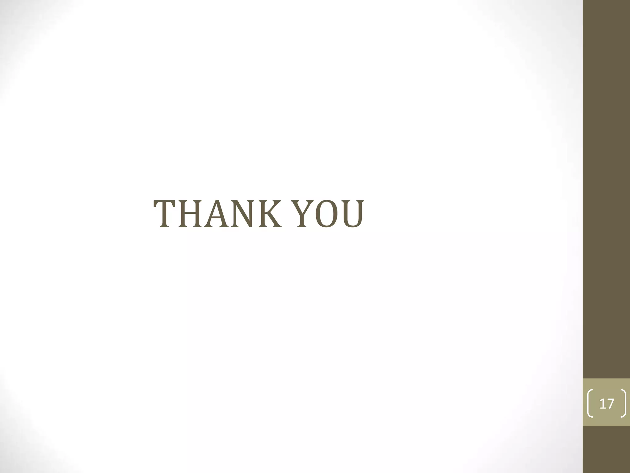 17
THANK YOU
 