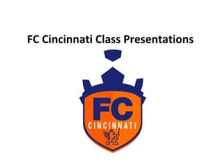 FC Cincinnati Class Presentations
 