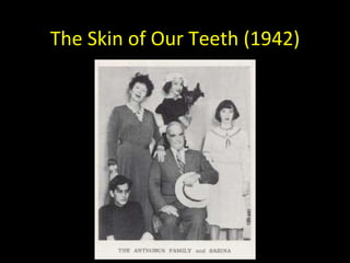 The Skin of Our Teeth (1942) 
