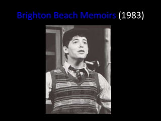 Brighton Beach Memoirs  (1983) 