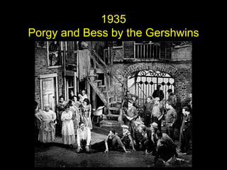 1935 Porgy and Bess by the Gershwins 