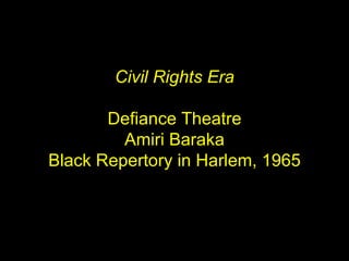 Civil Rights Era Defiance Theatre Amiri Baraka Black Repertory in Harlem, 1965 