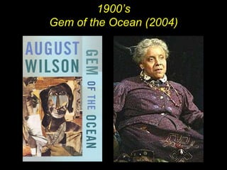 1900’s Gem of the Ocean (2004) N 