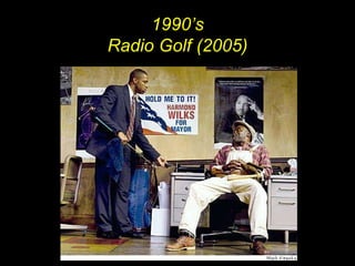 1990’s Radio Golf (2005) N 