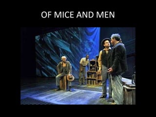 OF MICE AND MEN 