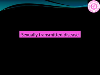 Sexually transmitted disease
 