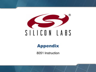 Appendix
8051 Instruction
 