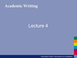 Academic Writing



           Lecture 4
 