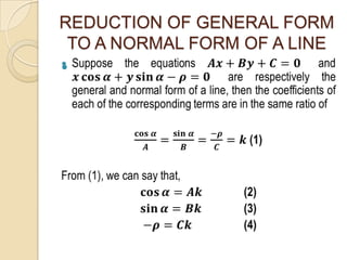 REDUCTION OF GENERAL FORM
TO A NORMAL FORM OF A LINE

 