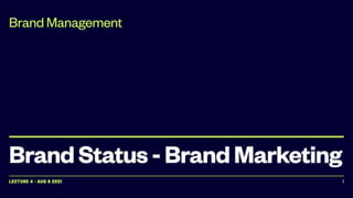 Brand Management: Brand Status - Brand Marketing
