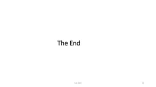 The End
22
Fall 2022
 