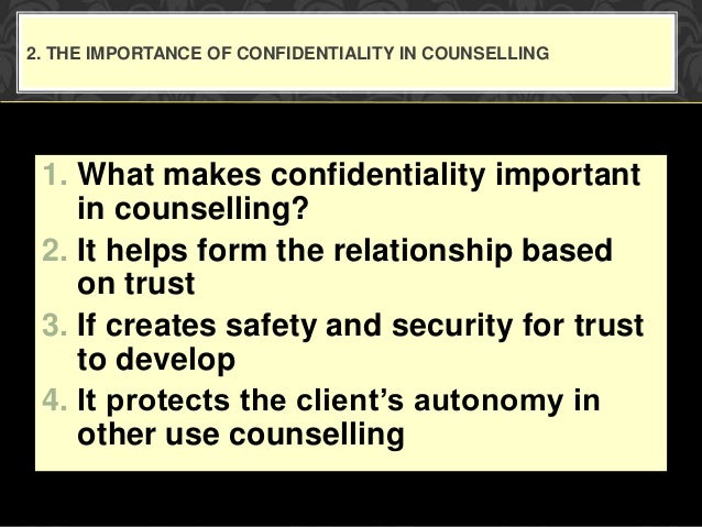 Why is it important to maintain confidentiality?