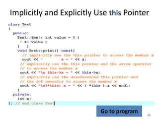 23
Implicitly and Explicitly Use this Pointer
Go to program
 