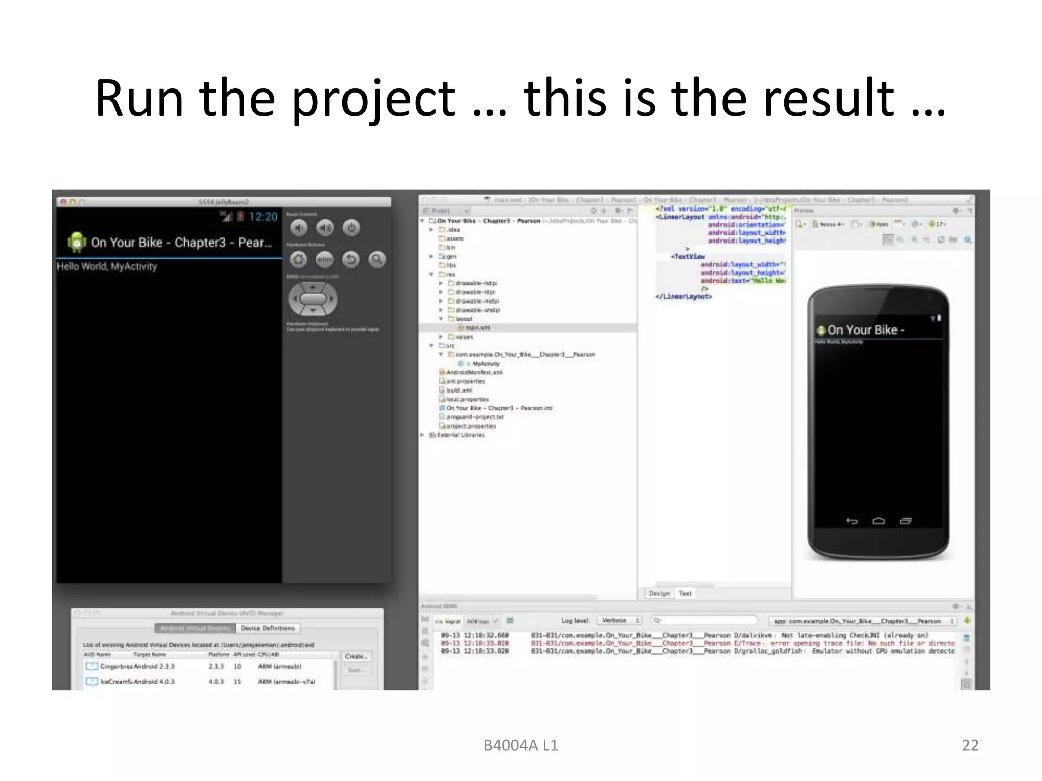 Run the project … this is the result … 
B4004A L1 22 
 