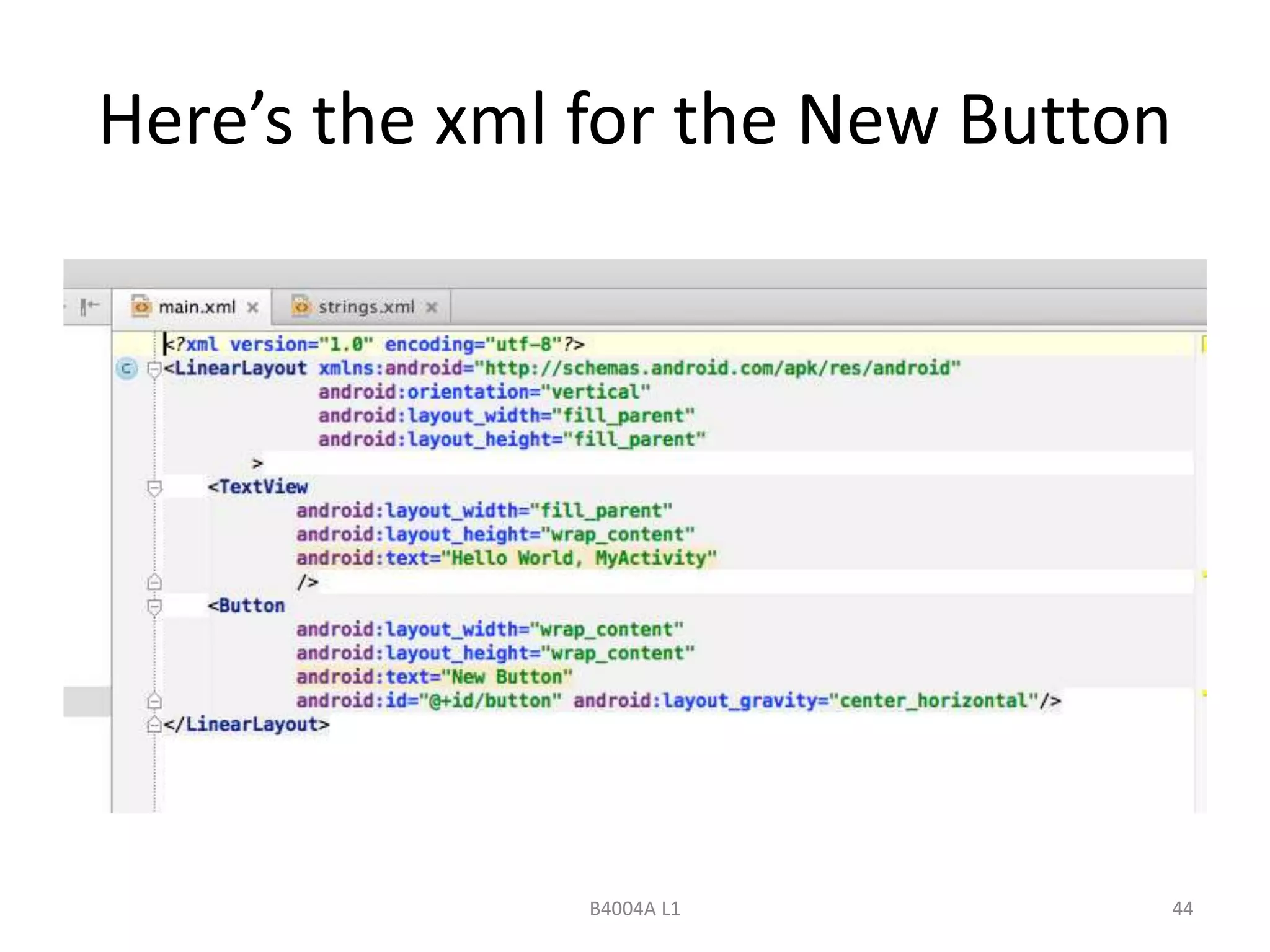 Here’s the xml for the New Button 
B4004A L1 44 
 