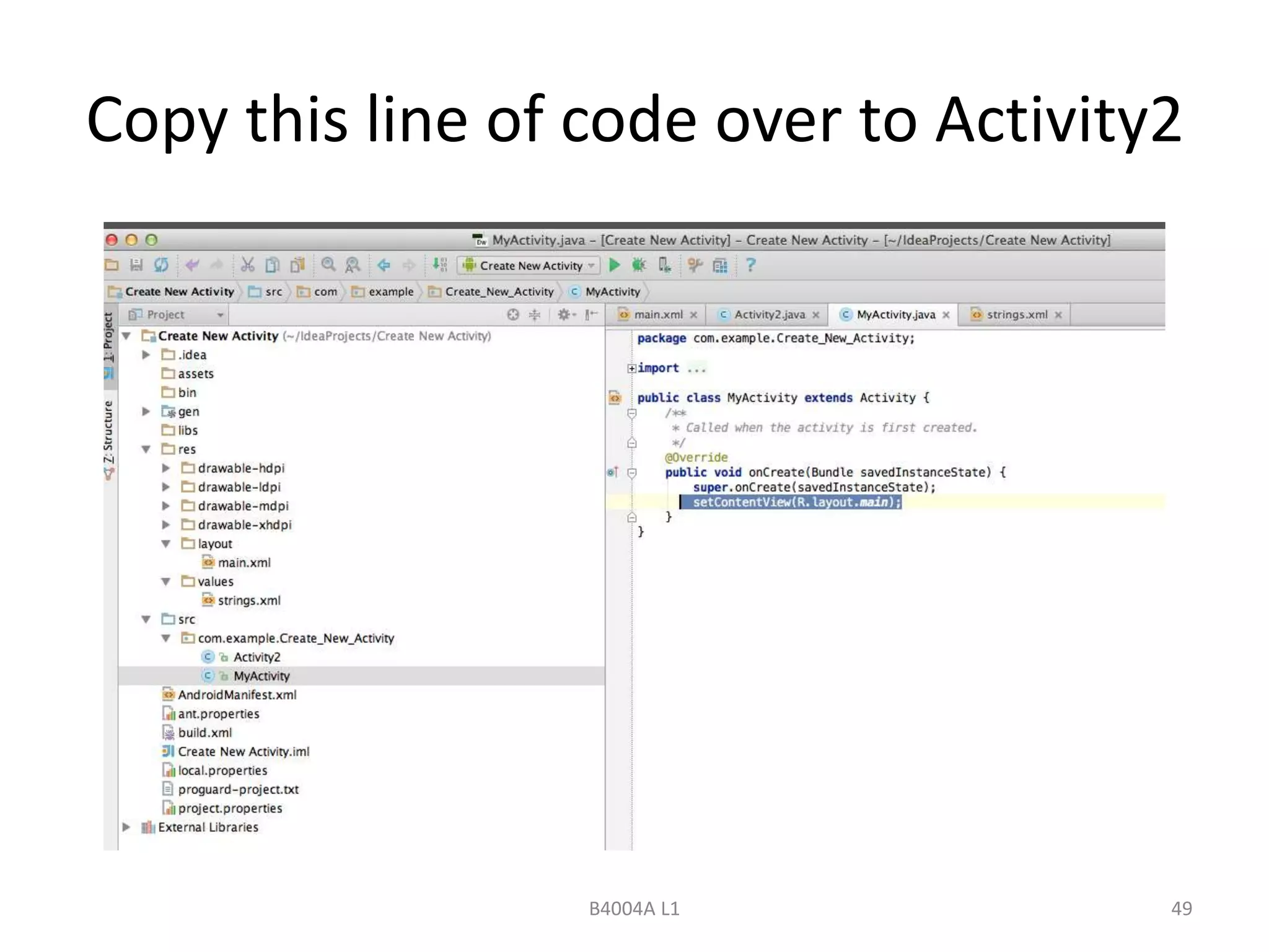 Copy this line of code over to Activity2 
B4004A L1 49 
 